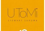 Stewart Sukuma - UToMi (feat. May Mbira & Pauleta Muholove)