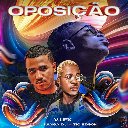 V-Lex Breezy - Oposição (feat. Kanga Dji & Tio Edson)