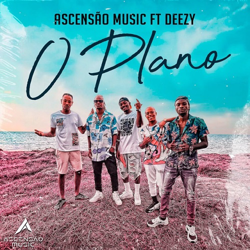 Ascensão Music - O Plano (feat. Deezy)