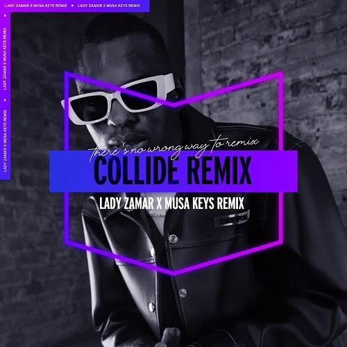 Lady Zamar - Collide (Musa Keys Remix)