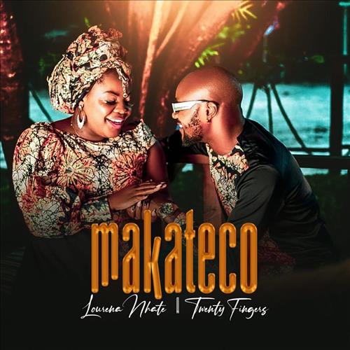 Lourena Nhate - Makateco (feat. Twenty Fingers) (Prod. Kadu Groove Beatz)