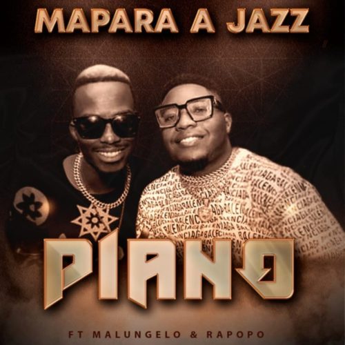 Mapara A Jazz - Piano (feat. Malungelo & Rapopo)