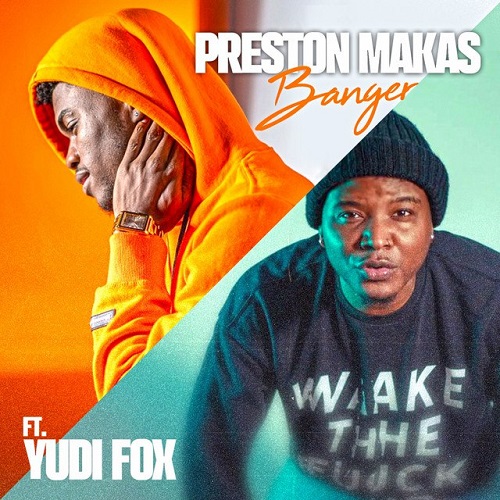 Preston Makas - Banger (feat. Yudi Fox)