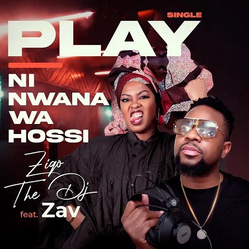 Ziqo The DJ - Ni Nwana Wa Hossi (feat. Zav)