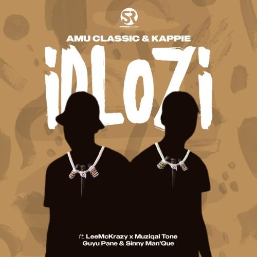 Amu Classic & Kappie - iDlozi (feat. LeeMcKrazy, Guyu Pane, Muziqal Tone & Sinny Man'Que)