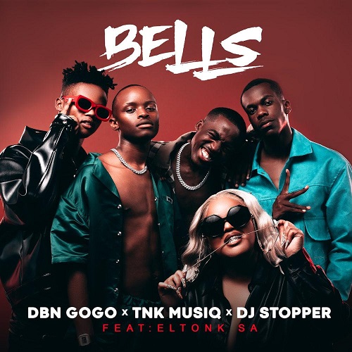 DBN Gogo, TNK MusiQ & DJ Stopper - Bells (feat. Eltonk SA)