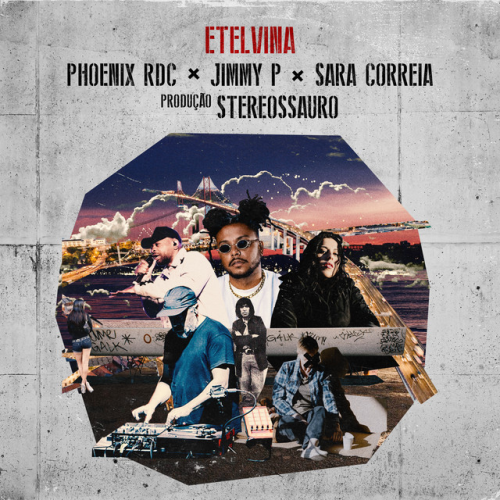 Jimmy P, Phoenix Rdc, Sara Correia - Etelvina (SG Gigante) [feat. Stereossauro]