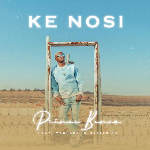 Prince Benza - Ke Nosi (feat. Master KG & Makhadzi)