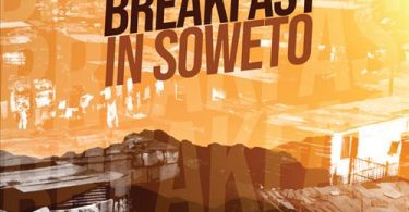 Prince Kaybee - Breakfast In Soweto (feat. Ben September & Mandlin Beams)