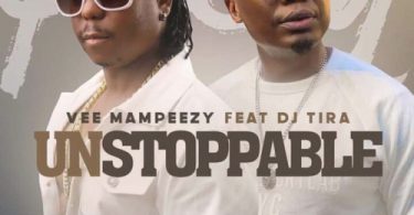 Vee Mampeezy - Unstoppable (feat. DJ Tira)