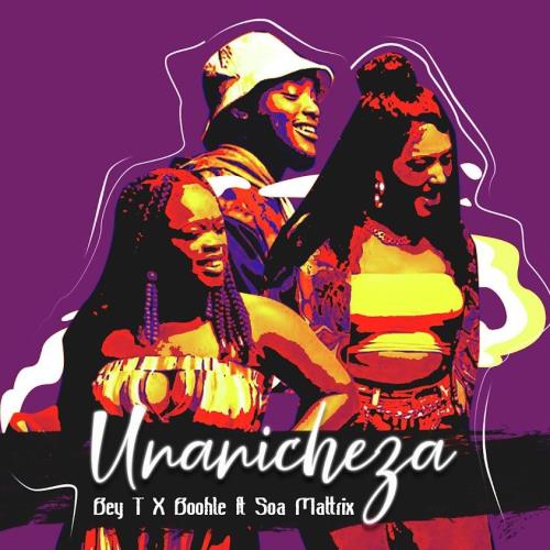 Bey T & Boohle - Unanicheza (feat. Soa Mattrix)