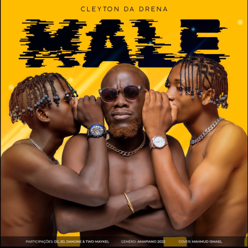 Cleyton da Drena - Male (feat. Dj 3D, Danone & Two-Maykel)