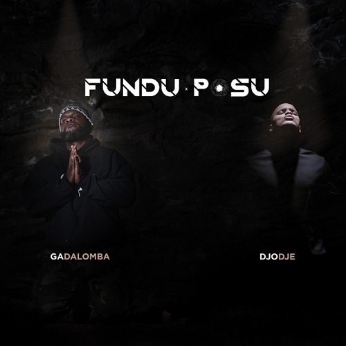 Ga DaLomba - Fundu Posu (feat. Djodje)