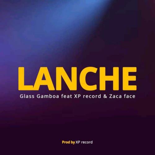 Glass Gamboa - Lanche (feat. Zaca face & Xp Records)