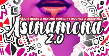 Heart Beats & Beyond Music - Asinamona 2.0 (feat. Boohle & Asiomhle)