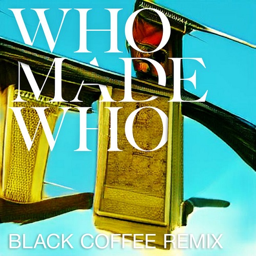 WhoMadeWho, Black Coffee - Silence & Secrets (Black Coffee Remix)