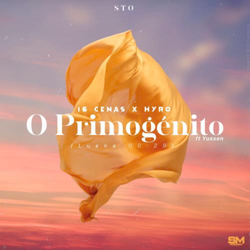 16 Cenas & Hyro - O Primogéntio (feat. Yussen)