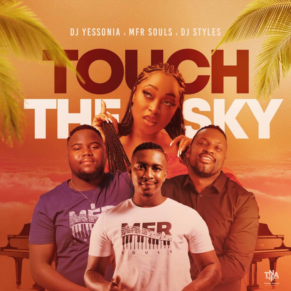 DJ Yessonia - Touch The Sky (feat. MFR Souls & Dj Styles)