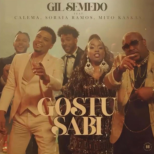 Gil Semedo - Gostu Sabi (feat. Calema, Soraia Ramos & Mito Kaskas)