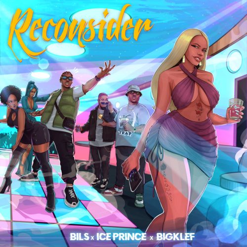 Bils & Ice Prince - Reconsider (feat. Big Klef)