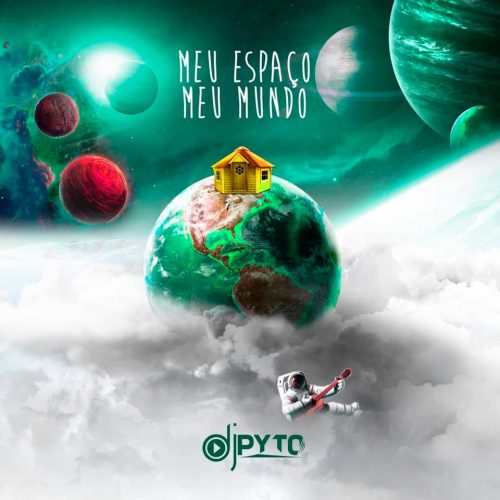 DJ Pyto - Meu Espaço, Meu Mundo (Álbum)