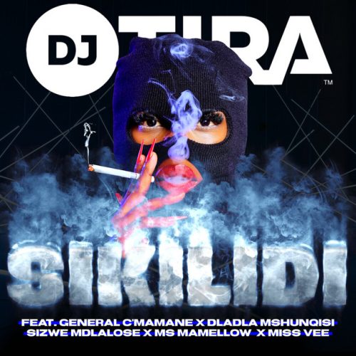 DJ Tira - Sikilidi (Radio Edit) [feat. General C'mamane, Dladla Mshunqisi, Sizwe Mdlalose, Ms Mamellow & Miss Vee]