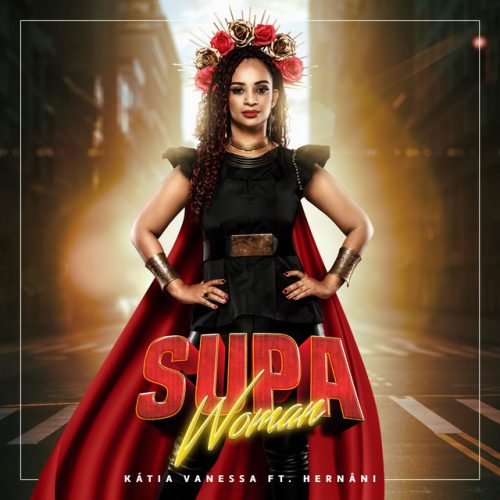 Kátia Vanessa - Supa Woman (feat. Hernani)