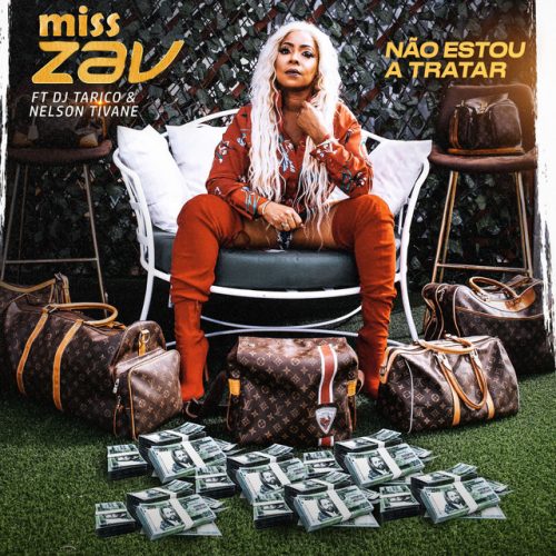 Miss Zav - Não Estou a Tratar (feat. DJ Tarico & Nelson Tivane)