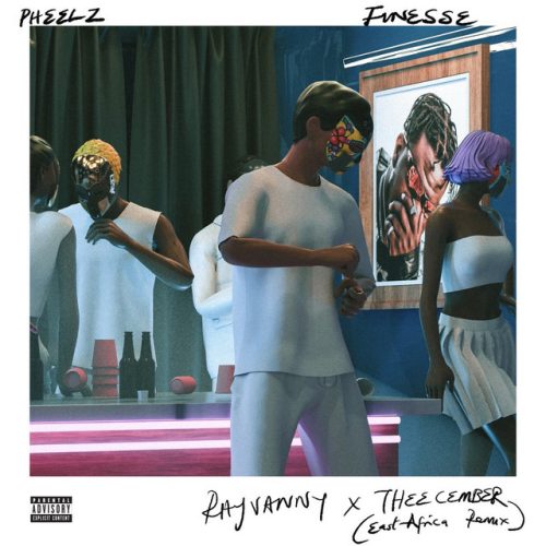 Pheelz, Rayvanny & Theecember - Finesse (East Africa Mix)