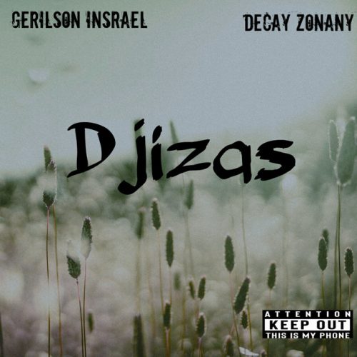 Gerilson Insrael & Decay Zonany - Djizas