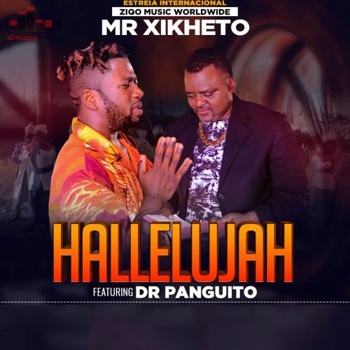 Mr Xikheto - Hallelujah (feat. Dr Panguito)