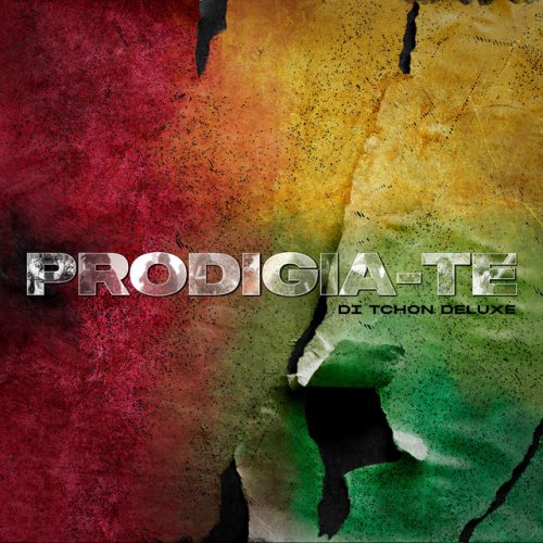 Prodigio - PRODIGIA-TE (Di Tchon Deluxe)