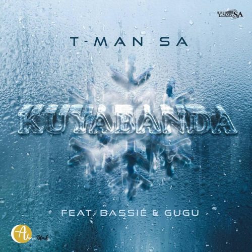 T-Man SA - Kuyabanda (feat. Bassie & Gugu)