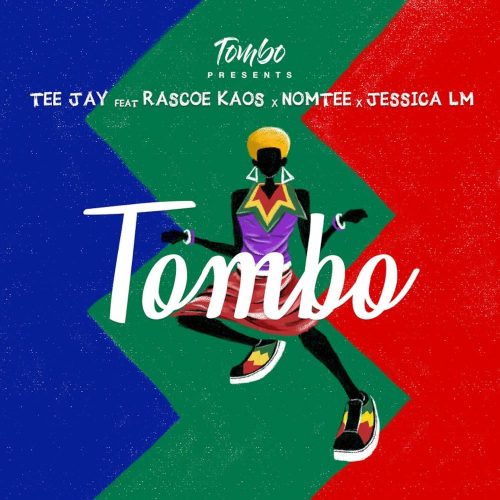Tombo & Tee Jay - Tombo (feat. Jessica LM, Rascoe Kaos & Nomtee)