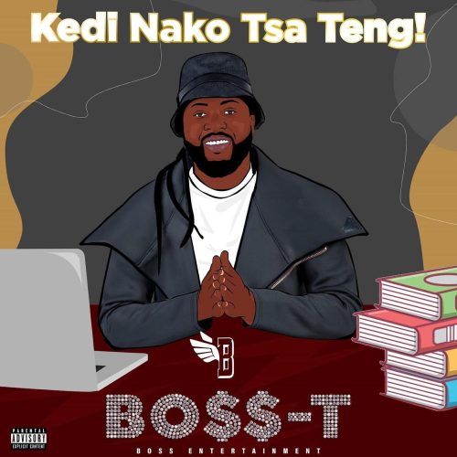 Boss-T - Kedi Nako Tsa Teng! EP