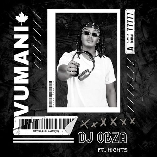 Dj Obza - Vumani (feat. Hights)