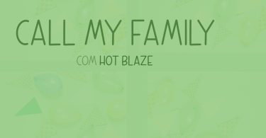Hernâni - Call My Family (feat. Hot Blaze)