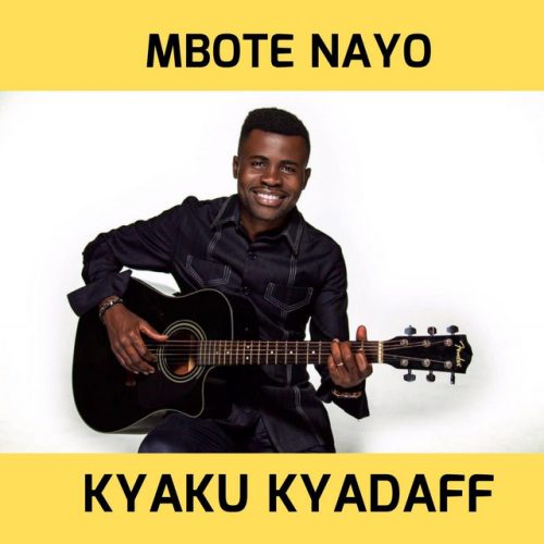 Kyaku Kyadaff - Mbote Nayo