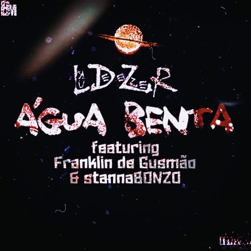 Laudeezzer - Água Benta (feat. Franklin de Gusmão & stannaBONZO)