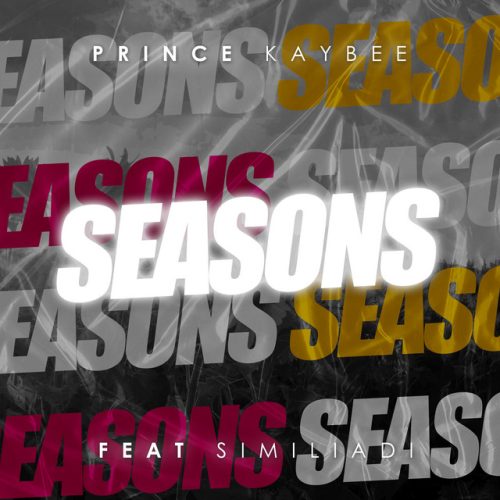 Prince Kaybee - Seasons (feat. Simi Liadi)