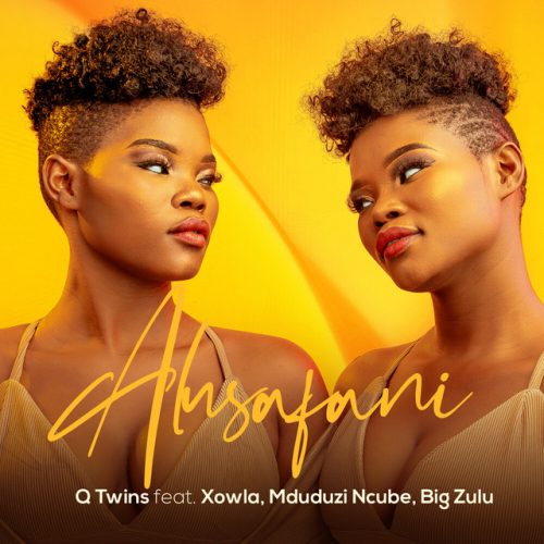 Q Twins - Alusafani (feat. Xowla, Mduduzi Ncube &Big Zulu)