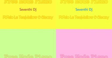 Seventhi DJ - Free Mode Piano (feat. Felo Le Tee & Mellow & Sleazy)