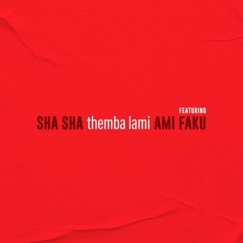 Sha Sha - Themba Lami (feat. Ami Faku)