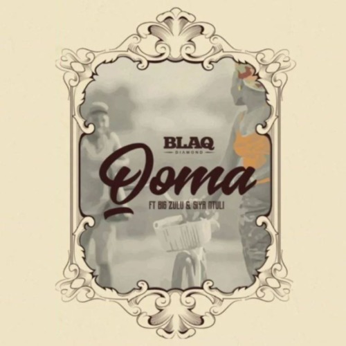 Blaq Diamond - Qoma (feat. Big Zulu & Siya Ntuli)