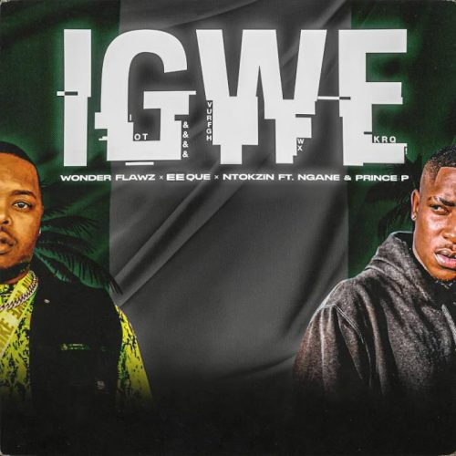 EeQue, Wonder Flawz & Ntokzin - iGwe (feat. Ngane & PrinceP)