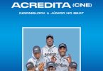 Ingomblock - Acredita (CNE) [feat. Júnior No Beat]