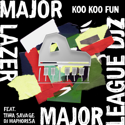 Major Lazer & Major League DJz - Koo Koo Fun (feat. Tiwa Savage & DJ Maphorisa)