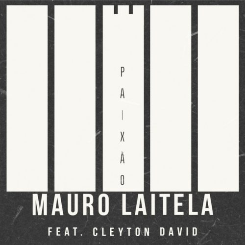 Mauro Laitela - Paixão (feat. Cleyton David)