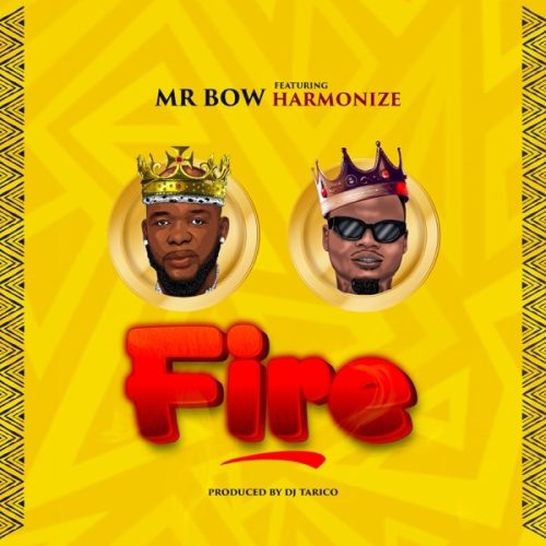 Mr. Bow - Fire (feat. Harmonize)
