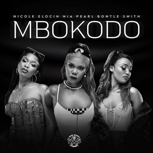 Nicole Elocin, Nia Pearl & Bontle Smith - Mbokodo (feat. Da Muziqal Chef & Visca)